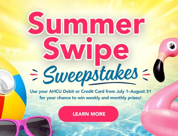AHCU Summer Swipe Sweepstakes AHCU Summer Swipe Sweepstakes